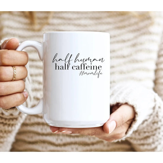 Half Human Half Caffeine Mug