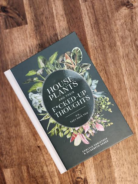 House Plants and Their F*cked up Thoughts Book