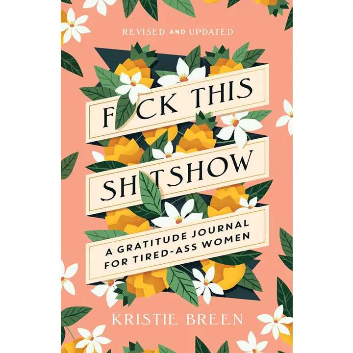Fuck This Shitshow: A Grateful Journal