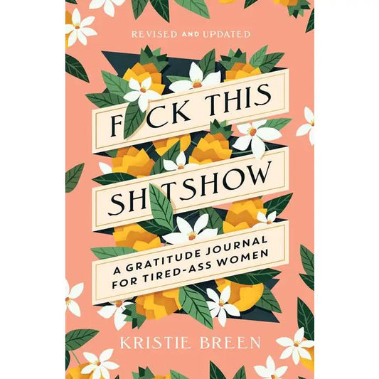 Fuck This Shitshow: A Grateful Journal