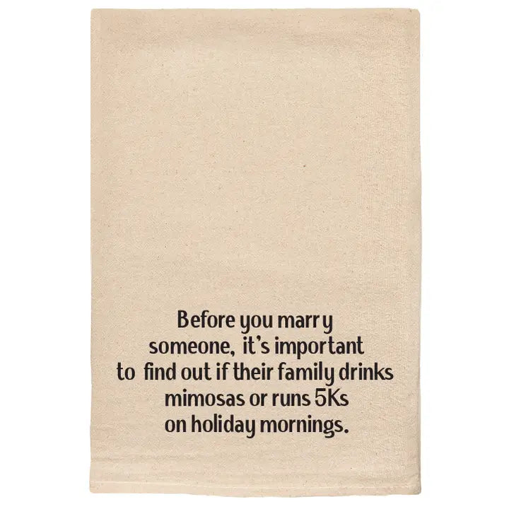 Tea Towel - "Before You Marry…Mimosas or Runs 5Ks" - Natural