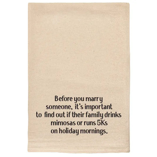 Tea Towel - "Before You Marry…Mimosas or Runs 5Ks" - Natural